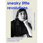 Sneaky Little Revolutions: Selected Essays of Charmian Clift