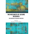 The Messiness of Leisure Research: Explorations of Research Processes
