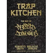 Trap Kitchen: The Art of Street Cocktails: The Art of Street Cocktails