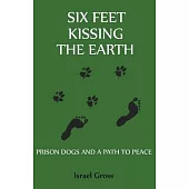 Six Feet Kissing The Earth