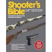 Shooter’s Bible - 114th Edition: The World’s Bestselling Firearms Reference