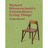 Richard Riemerschmid’s Extraordinary Living Things