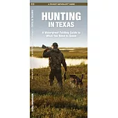 Hunting in Texas: A Waterproof Folding Guide to What Novices Need to Know
