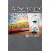A Day for Joy: Experiencing the Sabbath Day
