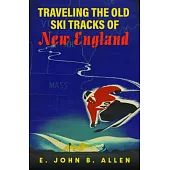 Traveling the Old Ski Tracks of New England