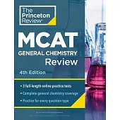Princeton Review MCAT General Chemistry Review, 4th Edition: Complete Content Prep + Practice Tests