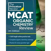 Princeton Review MCAT Organic Chemistry Review, 4th Edition: Complete Orgo Content Prep + Practice Tests