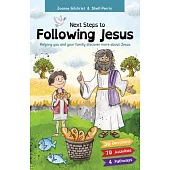 Next Steps to Following Jesus: Helping You and Your Family Discover More about Jesus