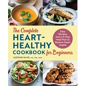 The Complete Heart-Healthy Cookbook for Beginners: Easy Recipes and a 14-Day Meal Plan to Restore Heart Health