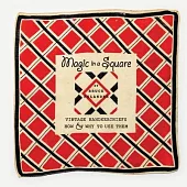 Magic in a Square: Vintage Handkerchiefs How & Why to Use Them