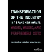 Transformation of the Industry in a Brand New Normal:: Media, Music, and Performing Arts