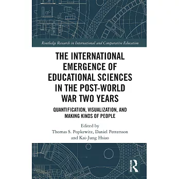 The International Emergence of Educational Sciences in the Post-World War Two Years: Quantification, Visualization, and Making Kinds of People
