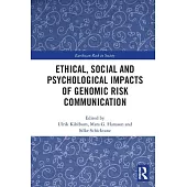 Ethical, Social and Psychological Impacts of Genomic Risk Communication