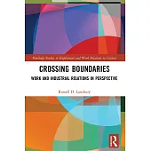 Crossing Boundaries: Work and Industrial Relations in Perspective