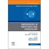 Emergencies in Obstetrics and Gynecology, an Issue of Obstetrics and Gynecology Clinics: Volume 49-3