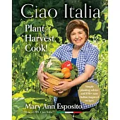 Ciao Italia: Plant, Harvest, Cook!