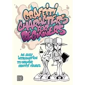 Graffiti Characters for Beginners: An Easy Introduction to Drawing Graffiti Figures