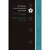 The Master from Mountains and Fields: Prose Writings of Hwadam, Sŏ Kyŏngdŏk