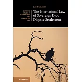 The International Law of Sovereign Debt Dispute Settlement