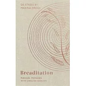 Breaditation: De-Stress by Making Bread