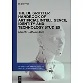 The de Gruyter Handbook of Artificial Intelligence, Identity and Technology Studies