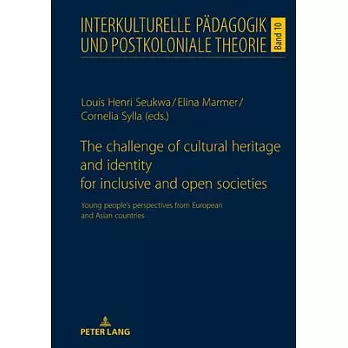 The Challenge of Cultural Heritage and Identity for Inclusive and Open Societies: Young People’s Perspectives from European and Asian Countries