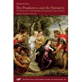The Prophetess and the Patriarch: The Visions of an Anti-Regicide in Seventeenth-Century Englandvolume 96