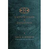 Empowered and Equipped: Bible Exposition for Women Who Teach the Scriptures