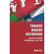 Towards Modern Nationhood: Wales and Slovenia in Comparison, C. 1750-1918