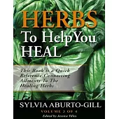 Herbs To Help You Heal Vol.3