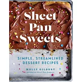 Sheet Pan Sweets: Simple, Streamlined Dessert Recipes