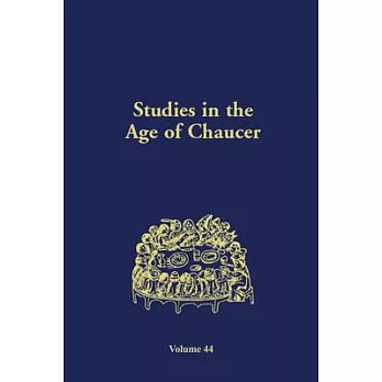 Studies in the Age of Chaucer: Volume 44