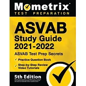 ASVAB Study Guide 2021-2022 - ASVAB Test Prep Secrets, Practice Question Book, Step-by-Step Review Video Tutorials: [5th Edition]