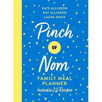Pinch of Nom Family Meal Planner: Includes 26 Recipes