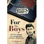 For the Boys: The True Account of a Combat Nurse in Patton’s Third Army