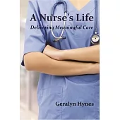 A Nurse’s Life: Caring from the Cradle to the Grave