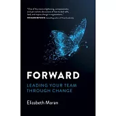 Forward: Leading Your Team Through Change