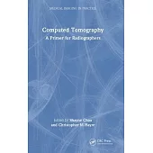 Computed Tomography: A Primer for Radiographers