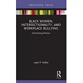 Black Women, Intersectionality, and Workplace Bullying: Intersecting Distress
