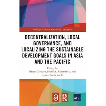 Decentralization, Local Governance and Localizing the Sustainable Development Goals in Asia and the Pacific