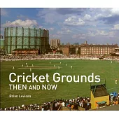 Cricket Grounds Then and Now