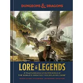 Lore & Legends: A Visual Celebration of the Fifth Edition of the World’s Greatest Roleplaying Game (Dungeons & Dragons) (Dungeons & Dragons)