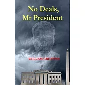 No Deals, Mr President