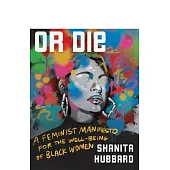 Ride-Or-Die: A Feminist Manifesto for the Well-Being of Black Women