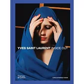 Yves Saint Laurent: Inside Out a Creative Universe Revealed