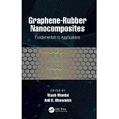 Graphene-Rubber Nanocomposites: Fundamentals to Applications