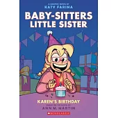 Karen’s Birthday: A Graphic Novel (Baby-Sitters Little Sister #6) (Adapted Edition)