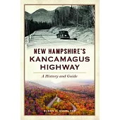 New Hampshire’s Kancamagus Highway: A History and Guide