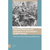 Maritime Musicians and Performers on Early Modern English Voyages: The Lives of the Seafaring Middle Class