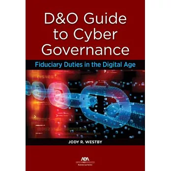 D&o Guide to Cyber Governance: Fiduciary Duties in the Digital Age